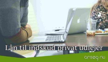 Lån til indskud privat udlejer