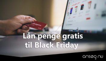 Lån penge gratis til Black Friday